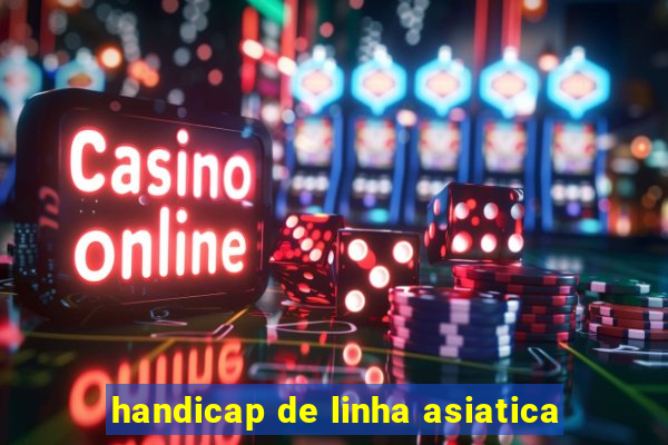 handicap de linha asiatica